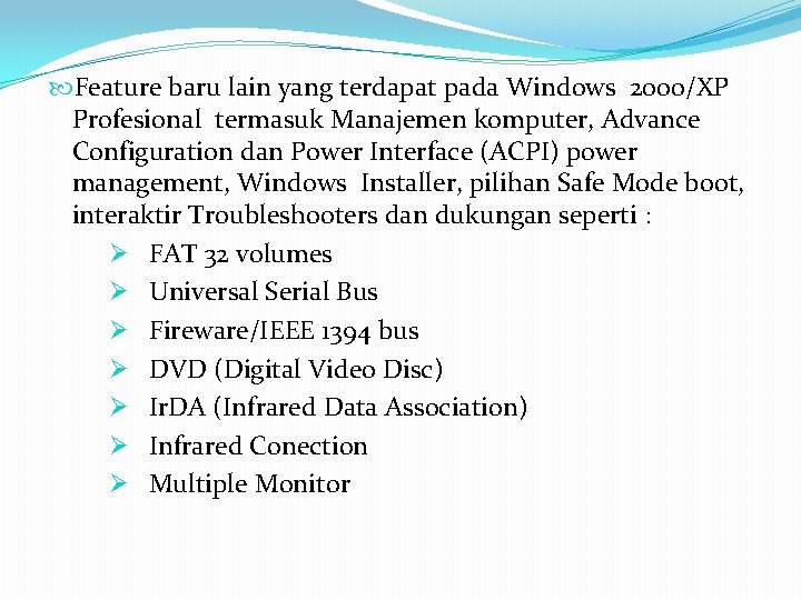  Feature baru lain yang terdapat pada Windows 2000/XP Profesional termasuk Manajemen komputer, Advance