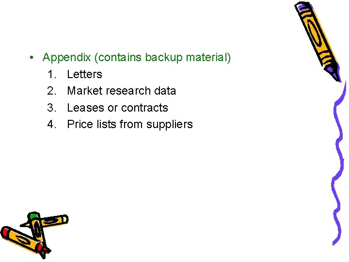  • Appendix (contains backup material) 1. Letters 2. Market research data 3. Leases