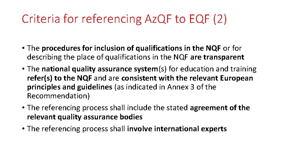 Criteria for referencing Az. QF to EQF (2) • The procedures for inclusion of