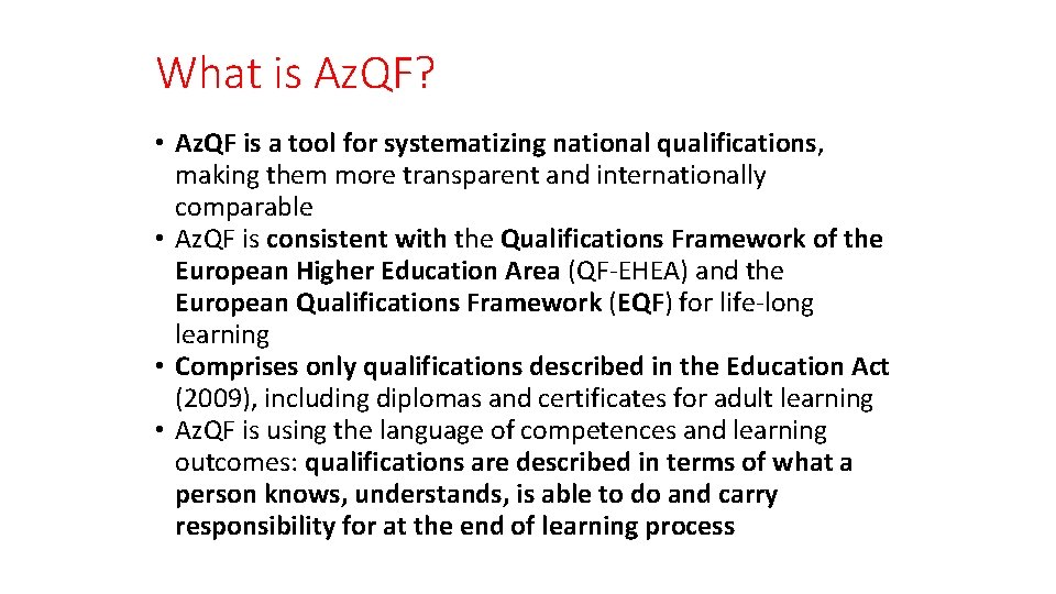 What is Az. QF? • Az. QF is a tool for systematizing national qualifications,