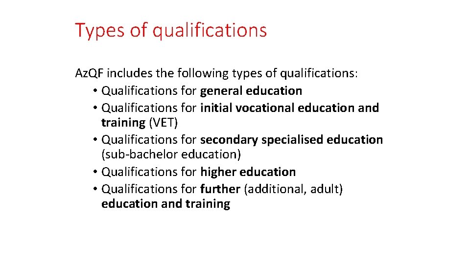Тypes of qualifications Az. QF includes the following types of qualifications: • Qualifications for