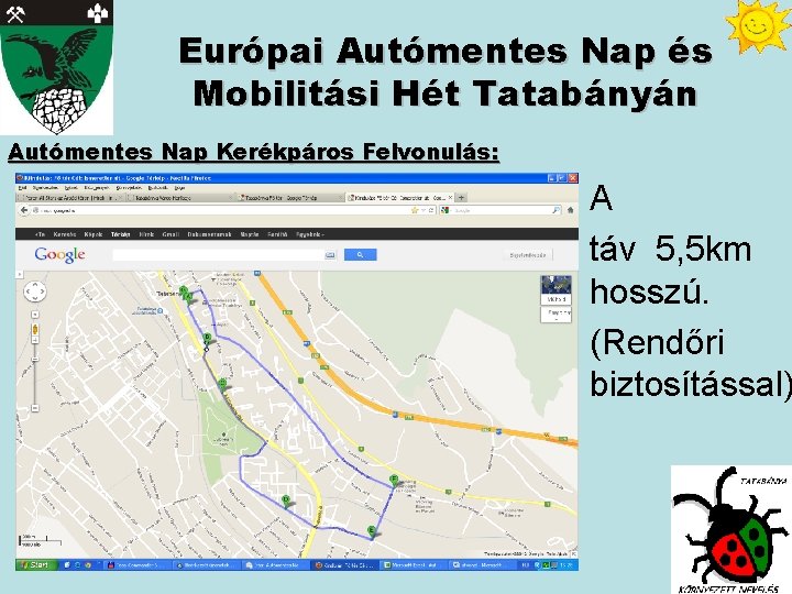Európai Autómentes Nap és Mobilitási Hét Tatabányán Autómentes Nap Kerékpáros Felvonulás: A táv 5,
