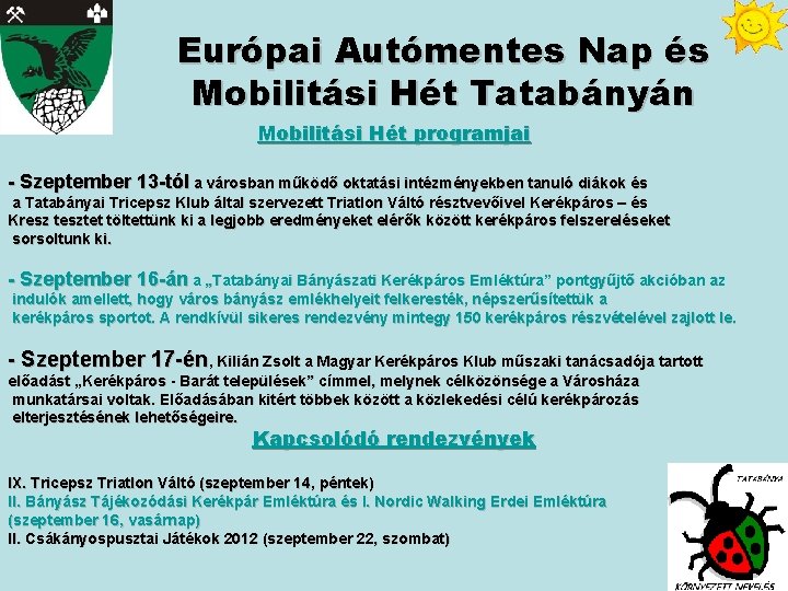 Európai Autómentes Nap és Mobilitási Hét Tatabányán Mobilitási Hét programjai - Szeptember 13 -tól