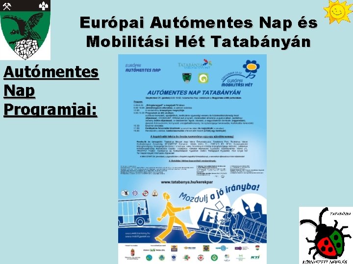 Európai Autómentes Nap és Mobilitási Hét Tatabányán Autómentes Nap Programjai: 