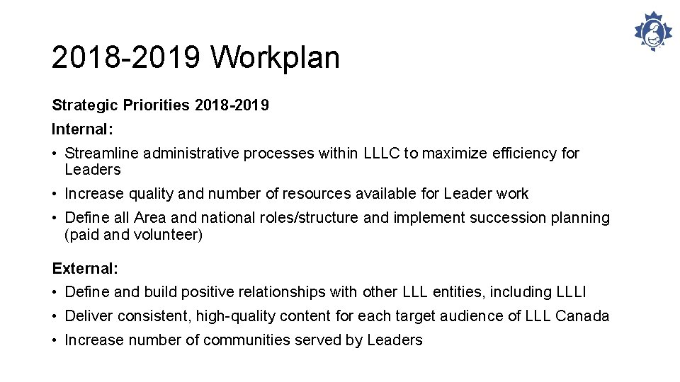 2018 -2019 Workplan Strategic Priorities 2018 -2019 Internal: • Streamline administrative processes within LLLC