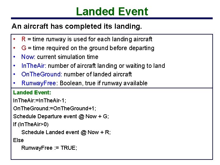 Landed Event An aircraft has completed its landing. • • • R = time