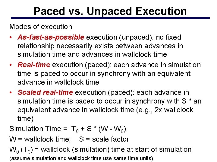 Paced vs. Unpaced Execution Modes of execution • As-fast-as-possible execution (unpaced): no fixed relationship