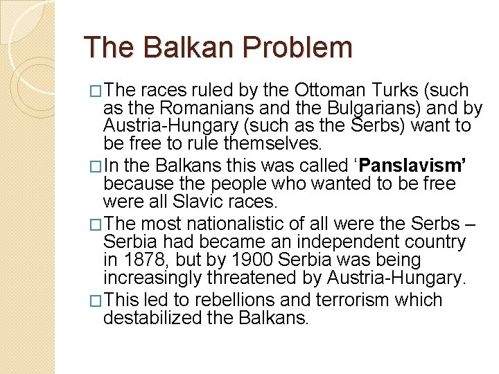The Balkan Problem �The races ruled by the Ottoman Turks (such as the Romanians