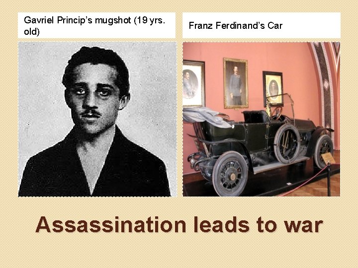 Gavriel Princip’s mugshot (19 yrs. old) Franz Ferdinand’s Car Assassination leads to war 