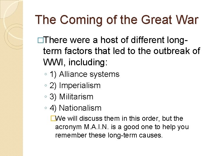 The Coming of the Great War �There were a host of different long- term