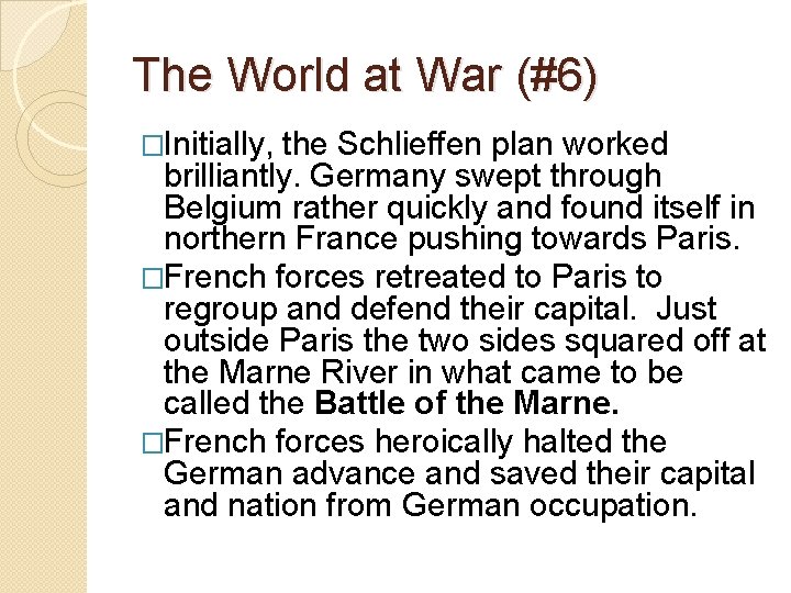 The World at War (#6) �Initially, the Schlieffen plan worked brilliantly. Germany swept through