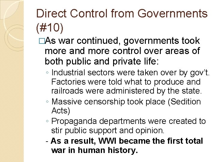Direct Control from Governments (#10) �As war continued, governments took more and more control