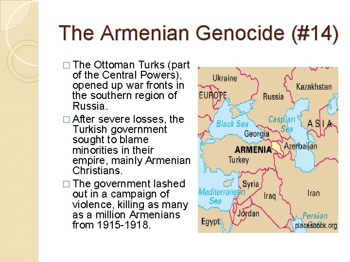 The Armenian Genocide (#14) � The Ottoman Turks (part of the Central Powers), opened