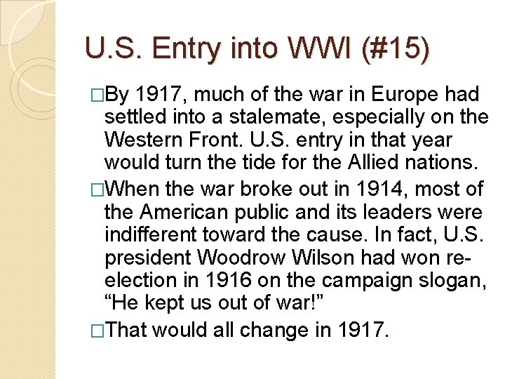 U. S. Entry into WWI (#15) �By 1917, much of the war in Europe