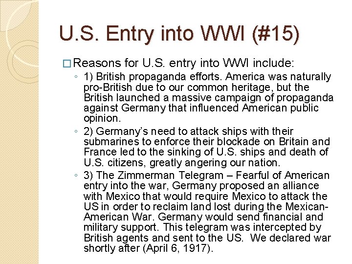U. S. Entry into WWI (#15) � Reasons for U. S. entry into WWI