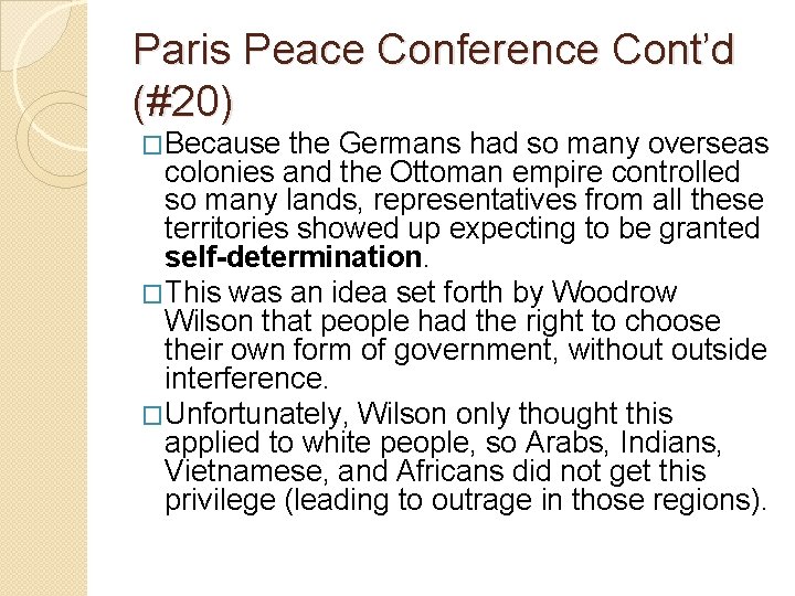 Paris Peace Conference Cont’d (#20) �Because the Germans had so many overseas colonies and