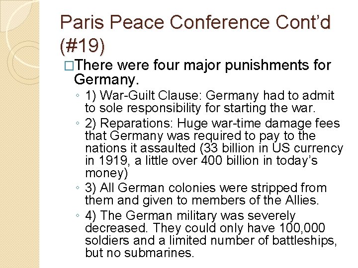 Paris Peace Conference Cont’d (#19) �There were four major punishments for Germany. ◦ 1)