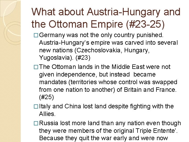 What about Austria-Hungary and the Ottoman Empire (#23 -25) � Germany was not the