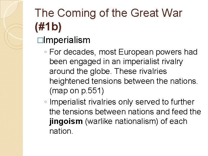 The Coming of the Great War (#1 b) �Imperialism ◦ For decades, most European