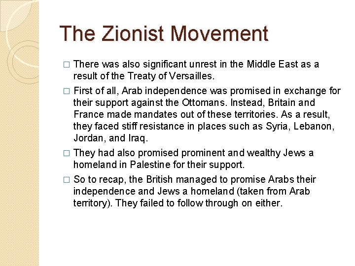 The Zionist Movement � There was also significant unrest in the Middle East as