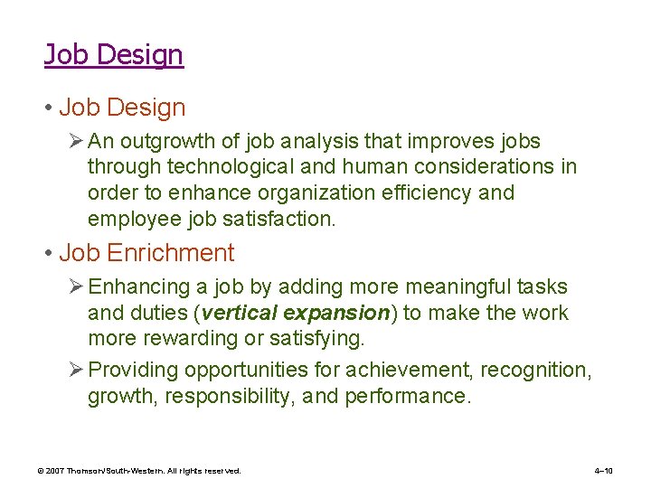 Job Design • Job Design Ø An outgrowth of job analysis that improves jobs