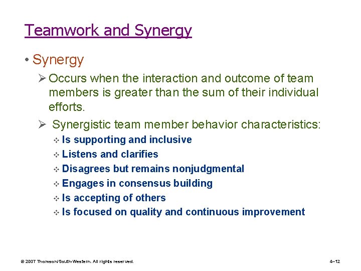 Teamwork and Synergy • Synergy Ø Occurs when the interaction and outcome of team