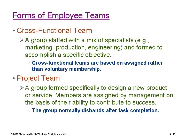 Forms of Employee Teams • Cross-Functional Team Ø A group staffed with a mix