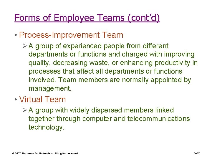 Forms of Employee Teams (cont’d) • Process-Improvement Team Ø A group of experienced people