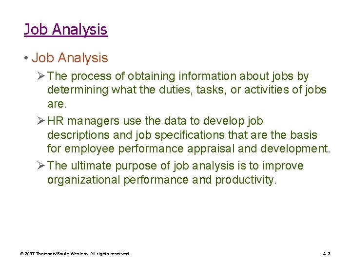 Job Analysis • Job Analysis Ø The process of obtaining information about jobs by