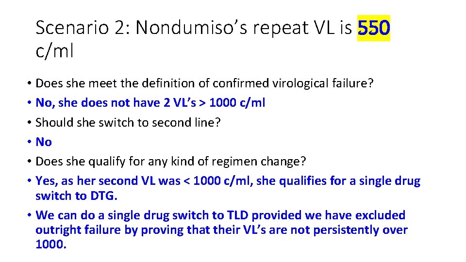 Scenario 2: Nondumiso’s repeat VL is 550 c/ml • Does she meet the definition