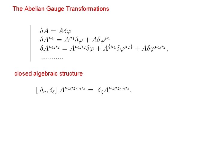 The Abelian Gauge Transformations closed algebraic structure 