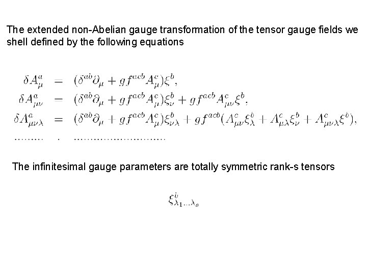 The extended non-Abelian gauge transformation of the tensor gauge fields we shell defined by