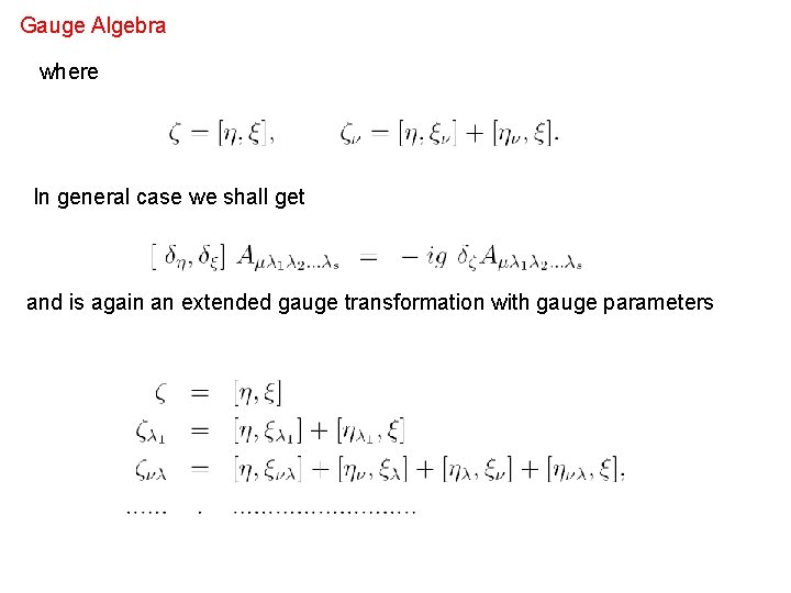 Gauge Algebra where In general case we shall get and is again an extended