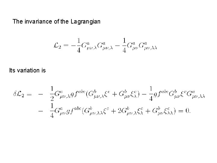 The invariance of the Lagrangian Its variation is 