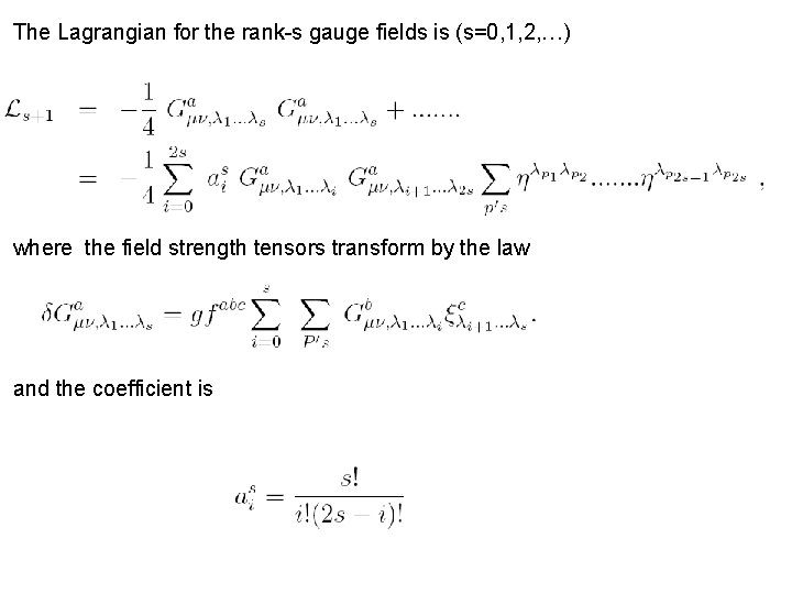 The Lagrangian for the rank-s gauge fields is (s=0, 1, 2, …) where the