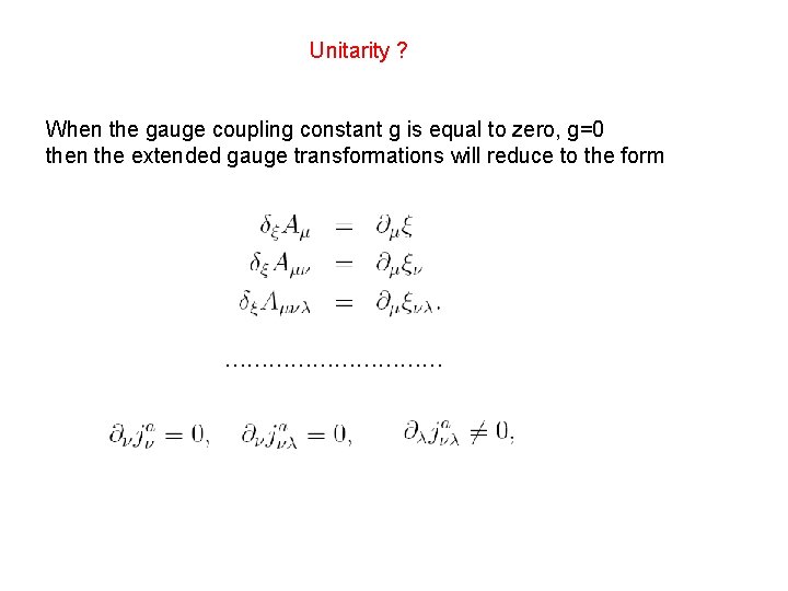Unitarity ? When the gauge coupling constant g is equal to zero, g=0 then
