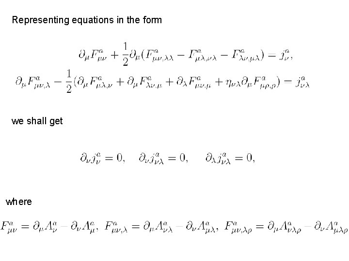 Representing equations in the form we shall get where 