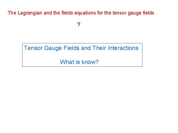 The Lagrangian and the fields equations for the tensor gauge fields ? Tensor Gauge