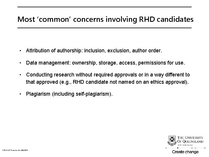 Most ‘common’ concerns involving RHD candidates • Attribution of authorship: inclusion, exclusion, author order.