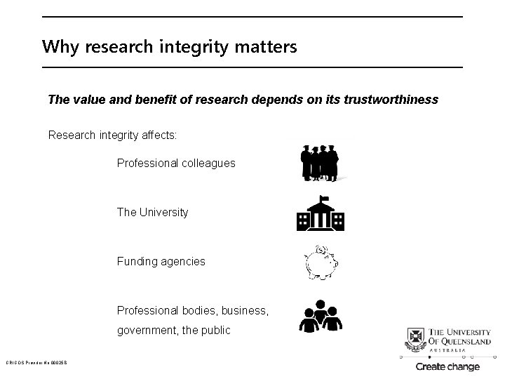 Why research integrity matters The value and benefit of research depends on its trustworthiness