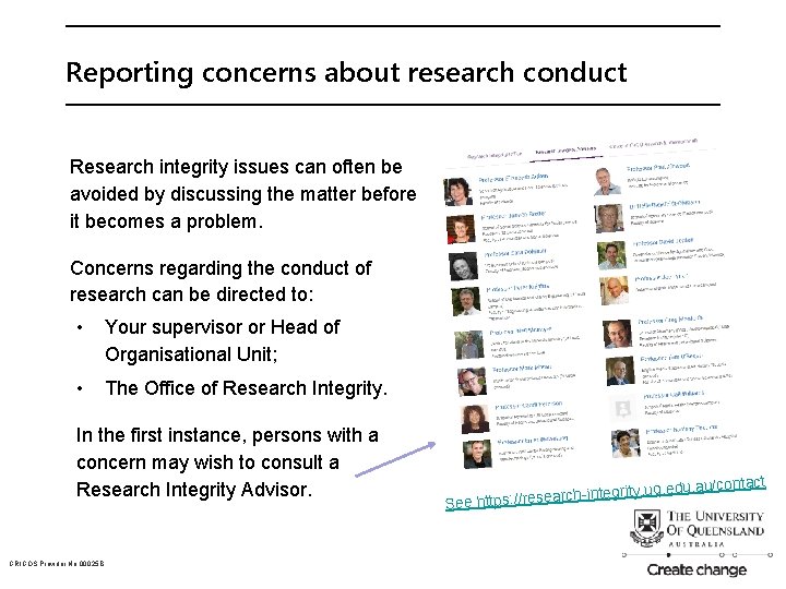 Reporting concerns about research conduct Research integrity issues can often be avoided by discussing