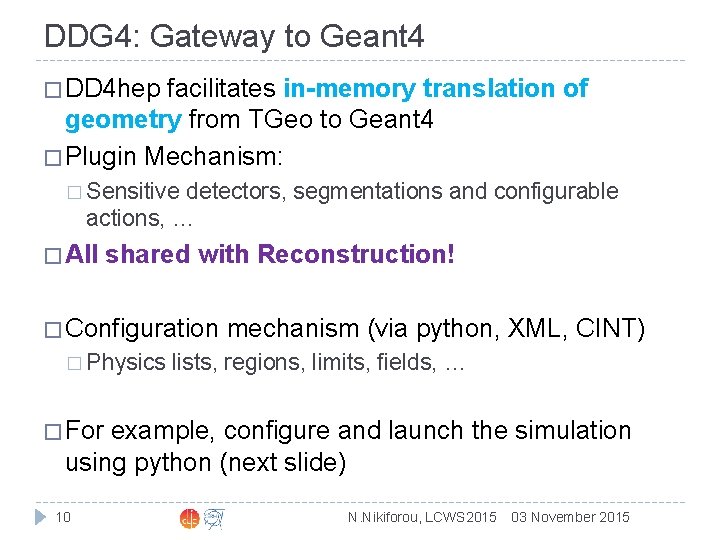 DDG 4: Gateway to Geant 4 � DD 4 hep facilitates in-memory translation of