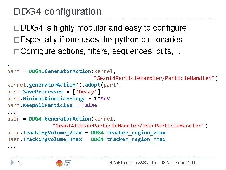 DDG 4 configuration � DDG 4 is highly modular and easy to configure �