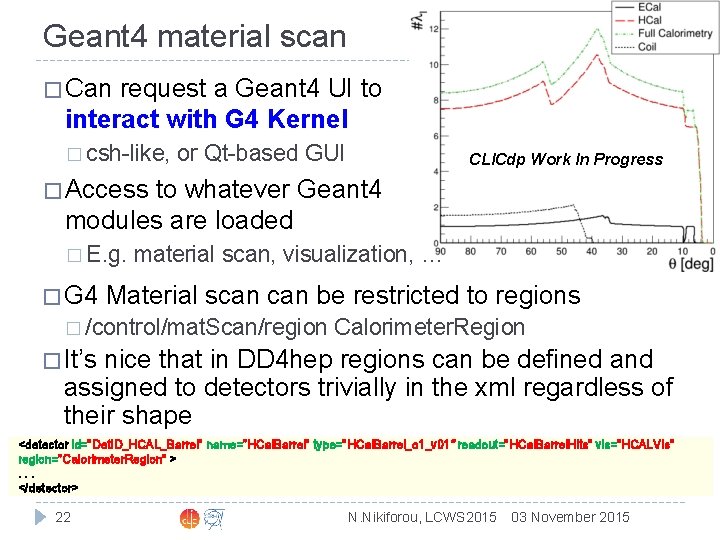 Geant 4 material scan � Can request a Geant 4 UI to interact with