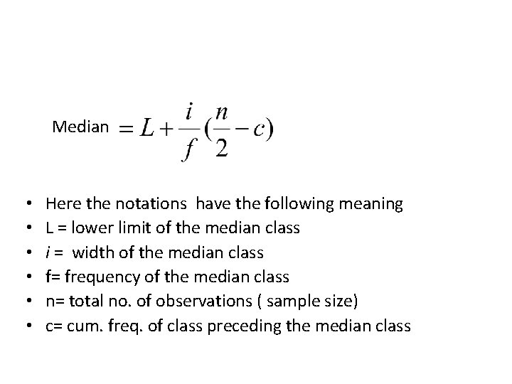 Median • • • Here the notations have the following meaning L = lower