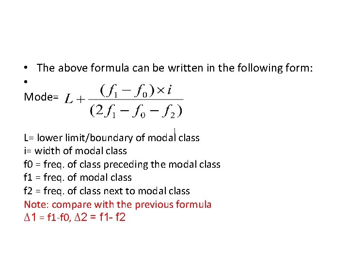 • The above formula can be written in the following form: • Mode=