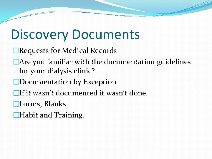 Discovery Documents �Requests for Medical Records �Are you familiar with the documentation guidelines for