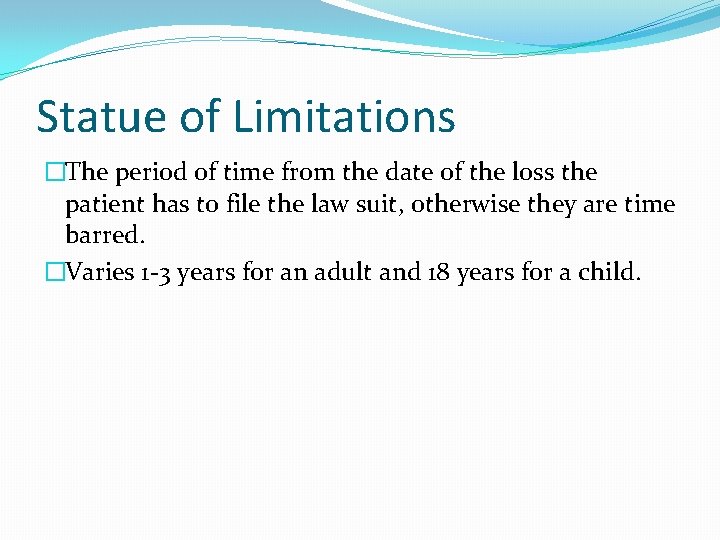 Statue of Limitations �The period of time from the date of the loss the