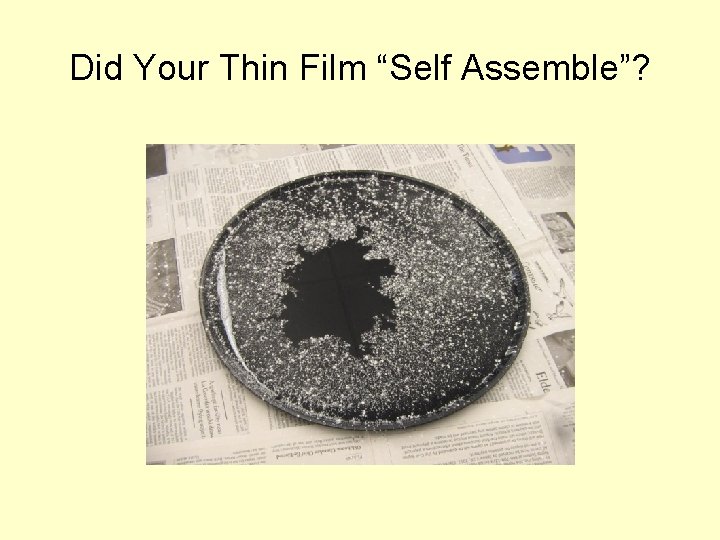 Did Your Thin Film “Self Assemble”? 
