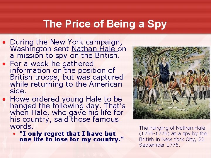 The Price of Being a Spy • During the New York campaign, Washington sent
